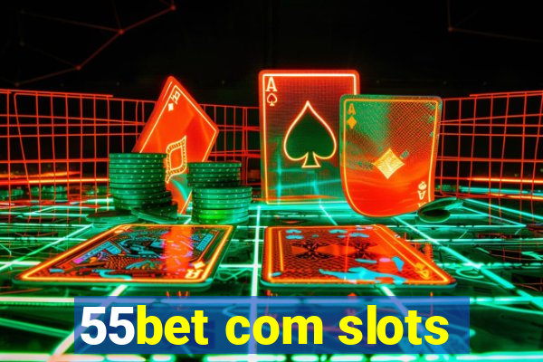 55bet com slots